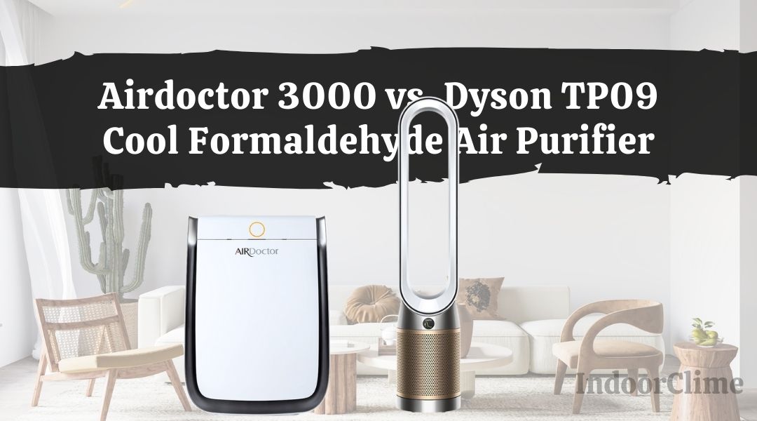 Airdoctor 3000 vs. Dyson TP09 Cool Air - IndoorClime