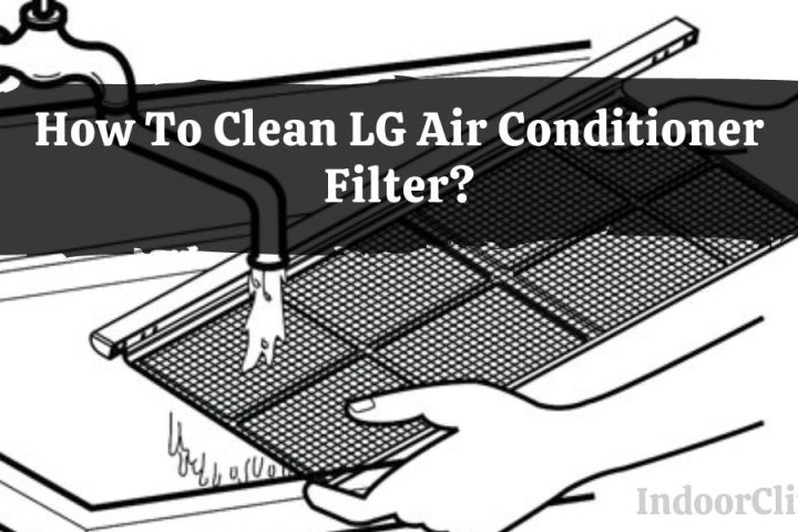 How To Clean LG Air Conditioner Filter?