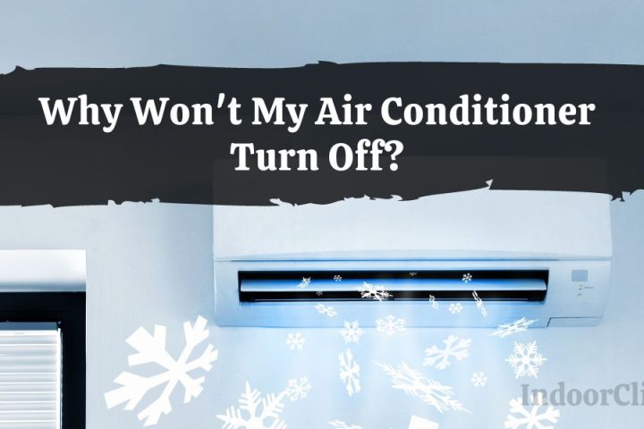Why Won't My Air Conditioner Turn Off?