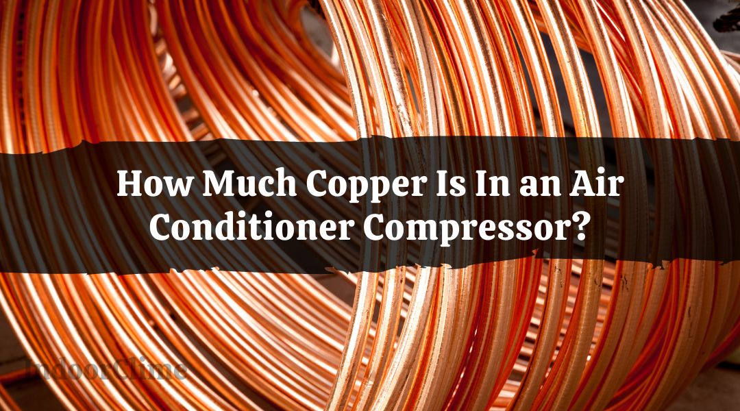 How Much Copper Is In an Air Conditioner Compressor