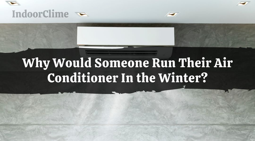 Should You Run Air Conditioner In the Winter