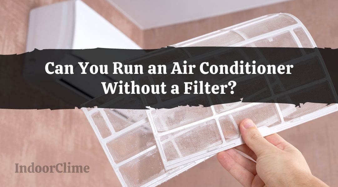 Run an Air Conditioner Without a Filter