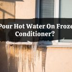 Can I Pour Hot Water On Frozen Air Conditioner?