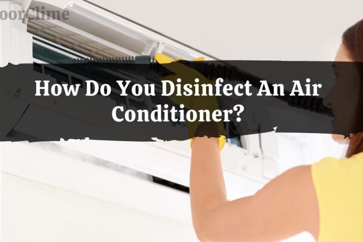 How Do You Disinfect An Air Conditioner?
