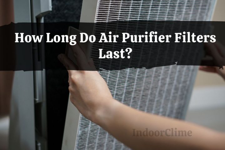 How Long Do Air Purifier Filters Last?