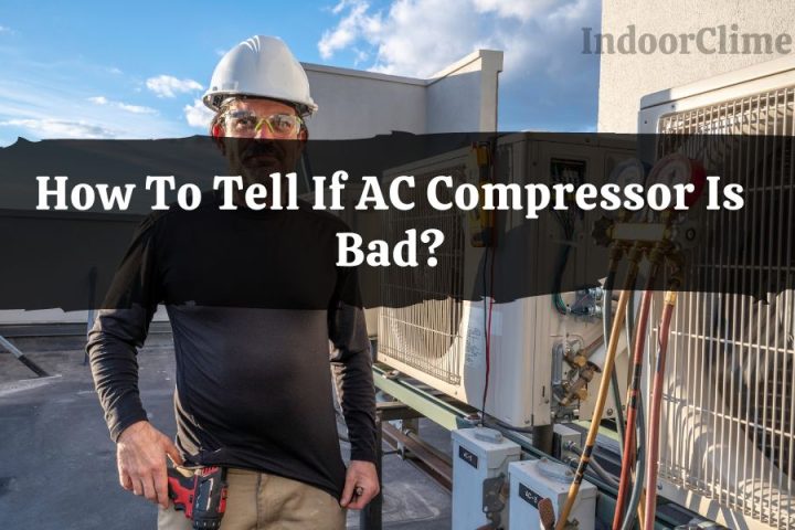How To Know If AC Compressor Is Bad