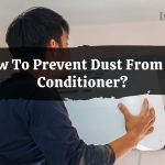 How To Prevent Dust From Air Conditioner?