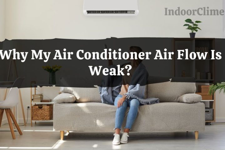 My Air Conditioner Air Flow Is Weak