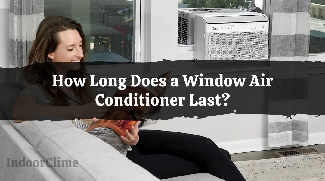 How Long Does a Window Air Conditioner Last?