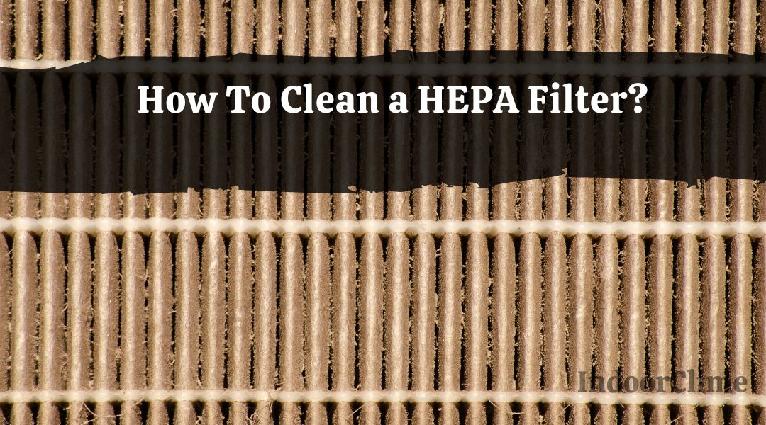 How To Clean a HEPA Filter?