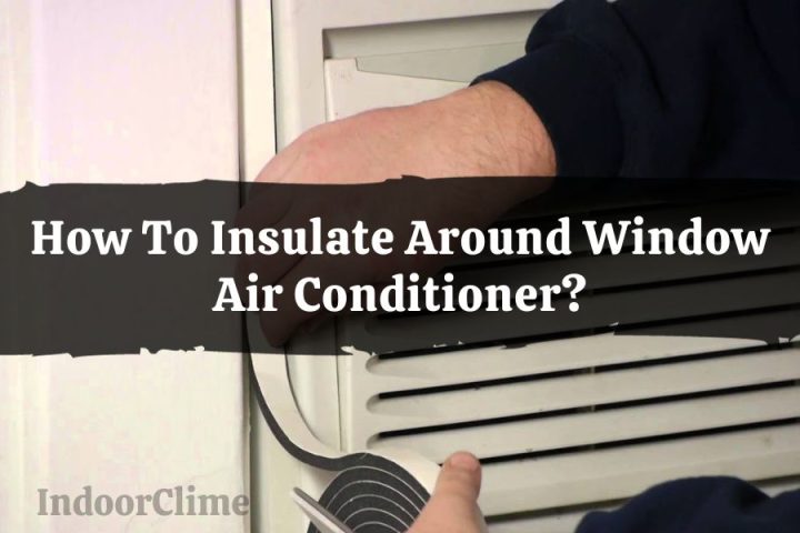 Insulate Around Window Air Conditioner