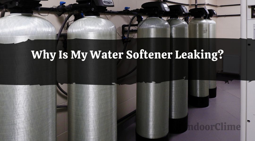 Water Softener Leaking
