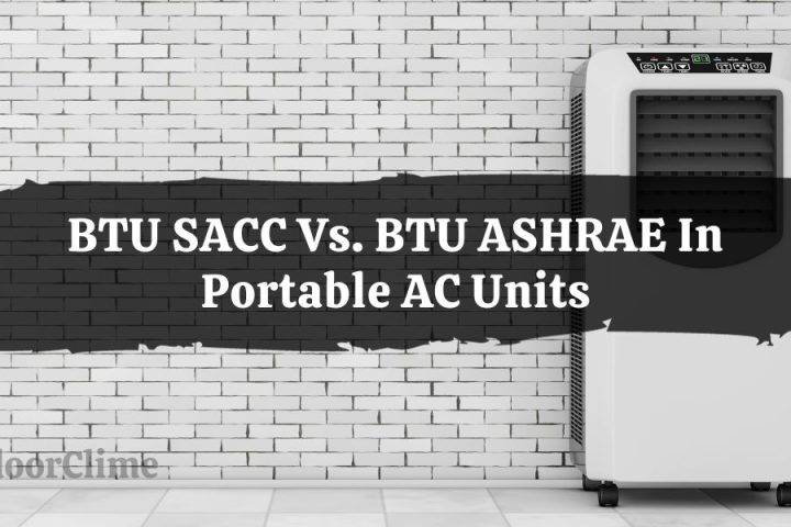 BTU SACC Vs. BTU ASHRAE In Portable Air conditioners
