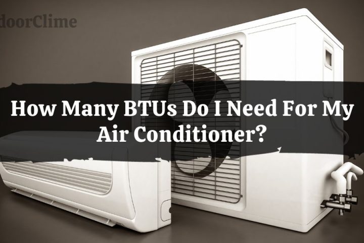 How Many BTUs Do I Need For My Air Conditioner?