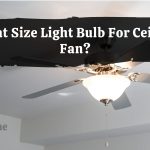 What Size Light Bulb For Ceiling Fan
