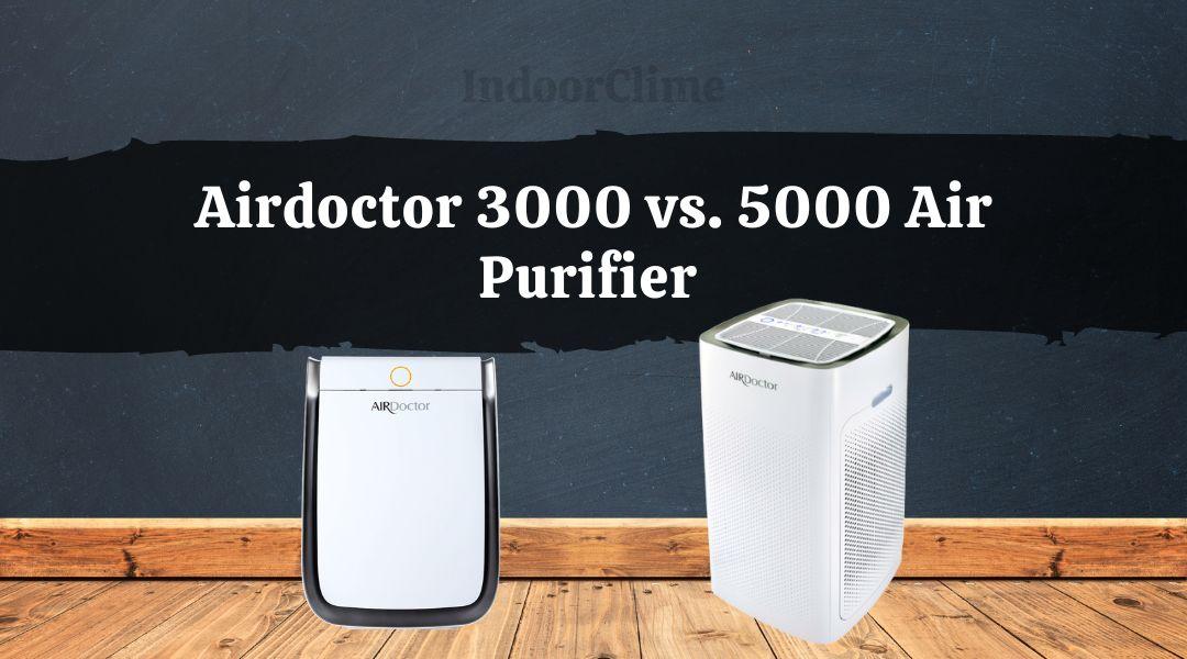 Airdoctor 3000 vs. 5000 Air Purifier Side-By-Side Review