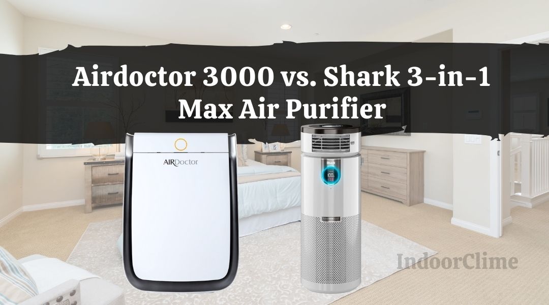 Airdoctor 3000 vs. Shark 3-in-1 Max Air Purifier