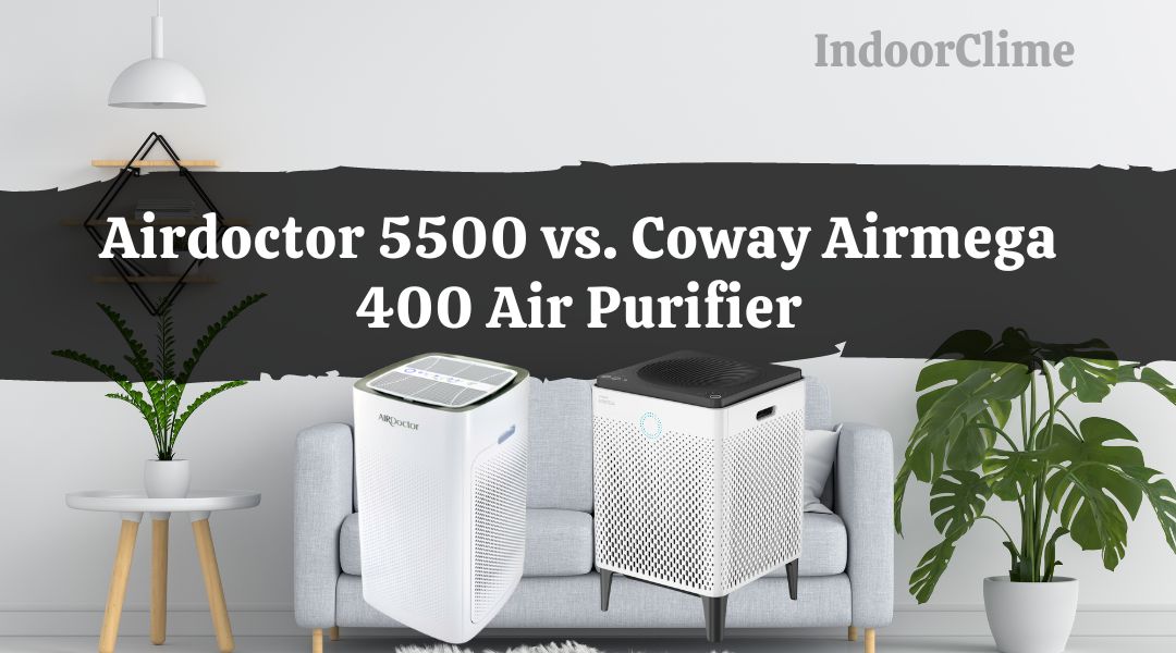 Airdoctor 5500 vs. Coway Airmega 400 Air Purifier