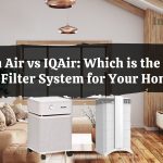 Austin Air vs IQAir: Which is the Better Air Filter System for Your Home? 