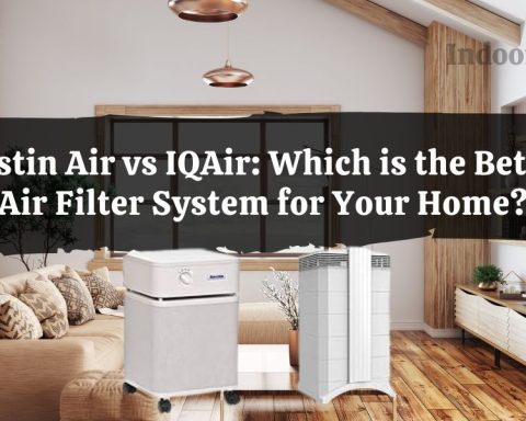 Austin Air vs IQAir: Which is the Better Air Filter System for Your Home? 
